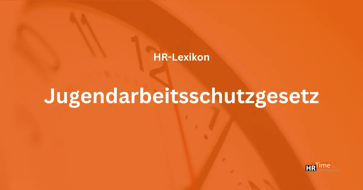 Beitragsbild für Jugendarbeitsschutzgesetz von HRtime