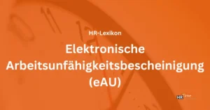Elektronische Arbeitsunfähigkeitsbescheinigung (eAU): Ablauf, Vorteile, Technik – alles im HR-Lexikon auf HRTime!
