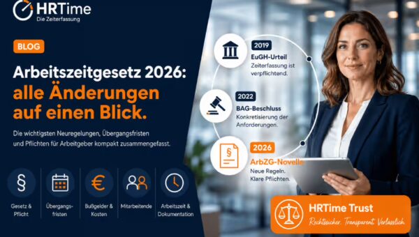 Zeiterfassungspflicht 2026 ArbZG Novelle Arbeitgeber Gesetzesüberblick