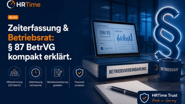 Betriebsrat Zeiterfassung Mitbestimmung § 87 BetrVG Leitfaden Arbeitgeber